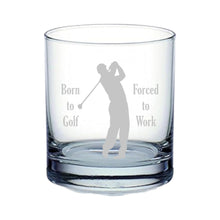 Load image into Gallery viewer, Rocks Glass - Born to Golf Forced to Work - Double Old Fashioned