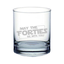 Load image into Gallery viewer, Rocks Glass - May the Forties be with you - Double Old Fashioned