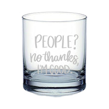 Load image into Gallery viewer, Rocks Glass - People? No thank im good - Double Old Fashioned