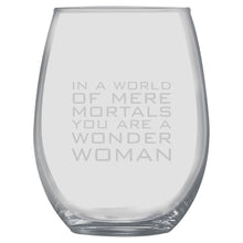 Load image into Gallery viewer, 15oz Stemless Wine Glass Set - In a world of mere mortals you are a W W + Slate Coaster