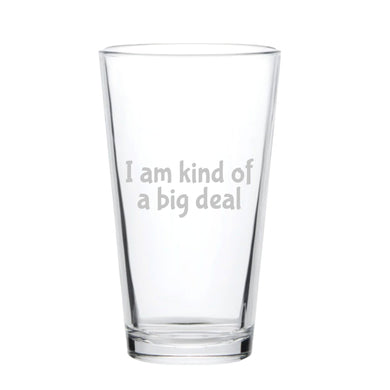 16oz Beer Mug - I am kind of a big deal