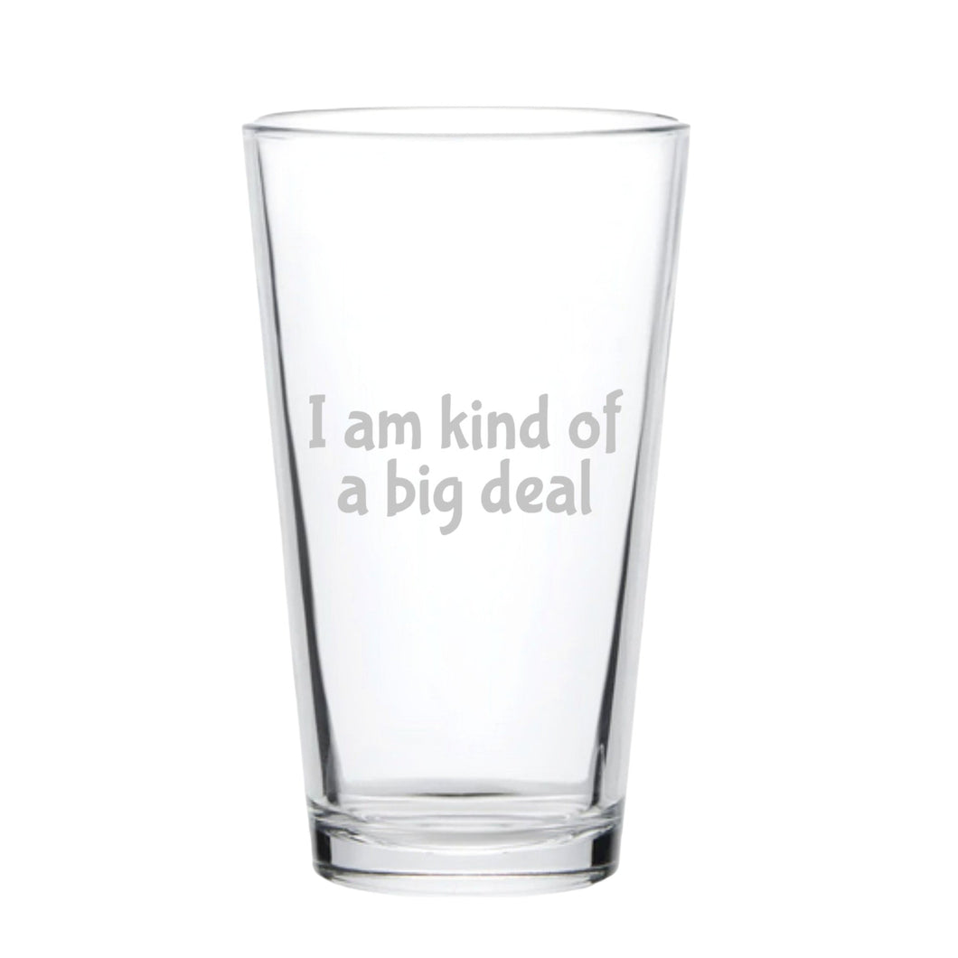 16oz Beer Mug - I am kind of a big deal