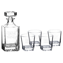 Load image into Gallery viewer, 750ml Decanter Set - Thats what i do i drink and i know things - with four 11oz glasses