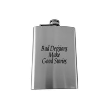 Load image into Gallery viewer, 8oz Bad Decisions Make Good Stories Stainless flask