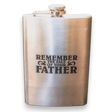 Load image into Gallery viewer, 8oz Remember the Face of Your Father Stainless Steel Flask