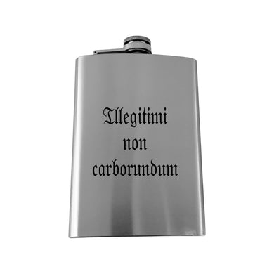 8oz - CUSTOM - Illegitimi non carborundum