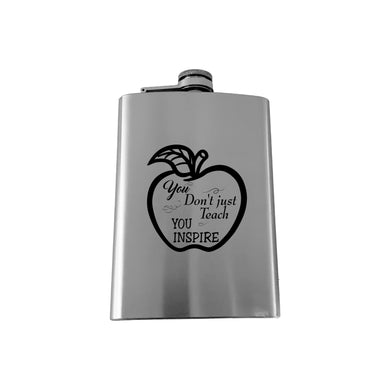 8oz You dont just Teach you Inspire Stainless Steel Flask