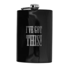 Load image into Gallery viewer, 8oz BLACK I&#39;ve Got This Flask