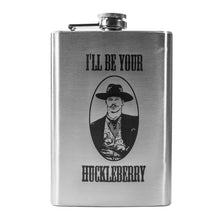 Load image into Gallery viewer, 8oz I&#39;ll Be Your Huckleberry Stainless Steel Flask