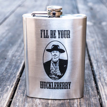 Load image into Gallery viewer, 8oz I&#39;ll Be Your Huckleberry Stainless Steel Flask