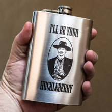 Load image into Gallery viewer, 8oz I&#39;ll Be Your Huckleberry Stainless Steel Flask
