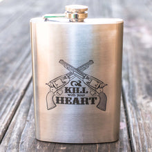 Load image into Gallery viewer, 8oz Kill With Your Heart Stainless Steel Flask