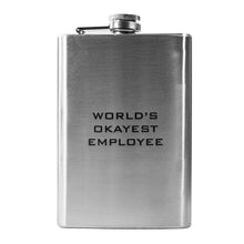 Load image into Gallery viewer, 8oz World&#39;s Okayest Employee Stainless Steel Flask