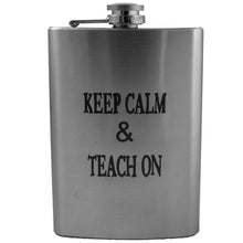 Load image into Gallery viewer, 8oz Keep Calm and Teach On Stainless Steel Flask