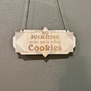 Art Deco No Soliciting unless you are selling cookies Raw Wood door sign 4x8