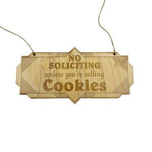 Art Deco No Soliciting unless you are selling cookies Raw Wood door sign 4x8