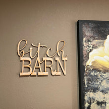 Load image into Gallery viewer, Bitch Barn - Maple wood Sign 16x11in