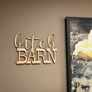 Bitch Barn - Maple wood Sign 16x11in