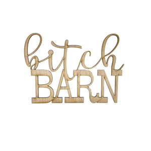 Bitch Barn - Maple wood Sign 16x11in