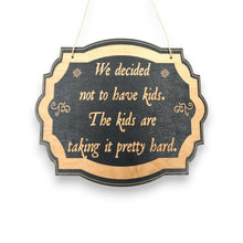 Load image into Gallery viewer, Sign - We decided not to have kids - 10x8 inches