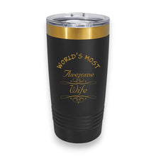 Load image into Gallery viewer, 20oz Tumbler - CUSTOM - Worlds most awesome Wife