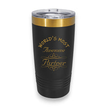 Load image into Gallery viewer, 20oz Tumbler - CUSTOM - Worlds most awesome Partner