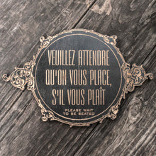 Load image into Gallery viewer, Black - Please Wait to be Seated - French - Plaque Sign 11x7in