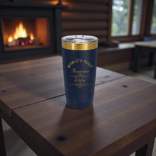 Load image into Gallery viewer, 20oz Tumbler - CUSTOM - Worlds most awesome Wife