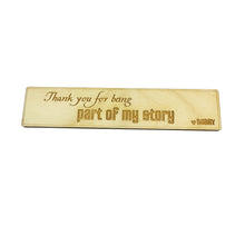 Load image into Gallery viewer, Bookmark - PERSONALIZED Thank you for being Part of my Story - Birch Wood