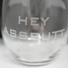 Load image into Gallery viewer, 15oz Stemless Wine Glass -   Hey assbut