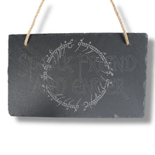 Load image into Gallery viewer, Sign - Slate - Speak friend and enter - 12x7in