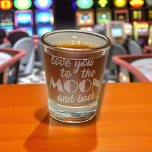Load image into Gallery viewer, 2oz Love You to the Moon and Back Shot glass