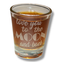 Load image into Gallery viewer, 2oz Love You to the Moon and Back Shot glass