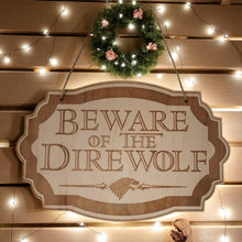 Load image into Gallery viewer, Beware of the Direwolf - Raw Wood Door Sign 6x9