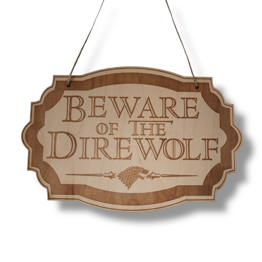 Beware of the Direwolf - Raw Wood Door Sign 6x9