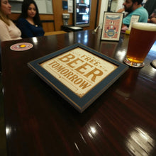 Load image into Gallery viewer, Framed Art - CUSTOM - Free beer tomorrow - Bar sign