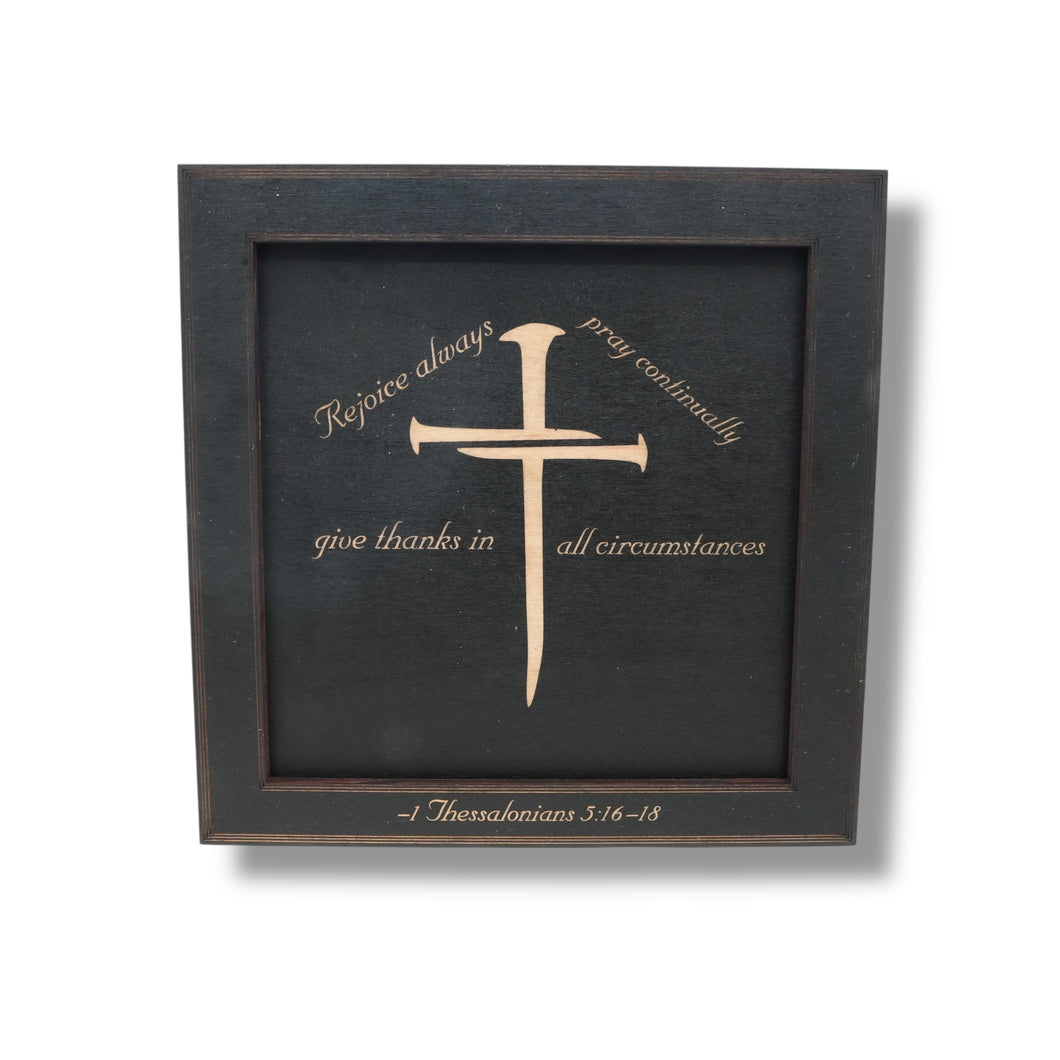 Framed Art - CUSTOM - 1 Thessalonians 5:16-18