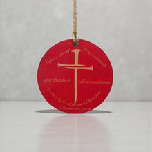 Load image into Gallery viewer, Ornament - CUSTOM - 1 Thessalonians 5:16-18