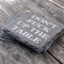 Load image into Gallery viewer, Coaster - Slate - Dont F..K up the table - SET OF 2