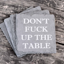 Load image into Gallery viewer, Coaster - Slate - Dont F..K up the table - SET OF 2