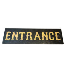 Load image into Gallery viewer, Entrance BLACK Sign 4x12