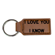 Load image into Gallery viewer, Keychain - Rectangle - I love you I know - Leather