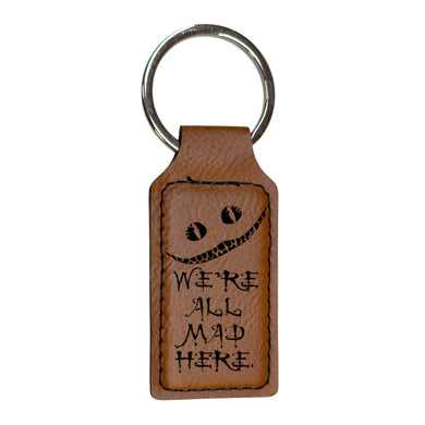 Keychain - Rectangle - We're all mad here - Leather