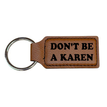 Load image into Gallery viewer, Keychain - Rectangle - Dont be a Karen - Leather
