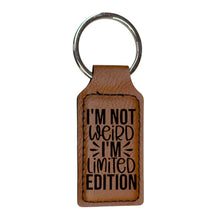 Load image into Gallery viewer, Keychain - Rectangle - Im not wierd Im limited Edition - Leather