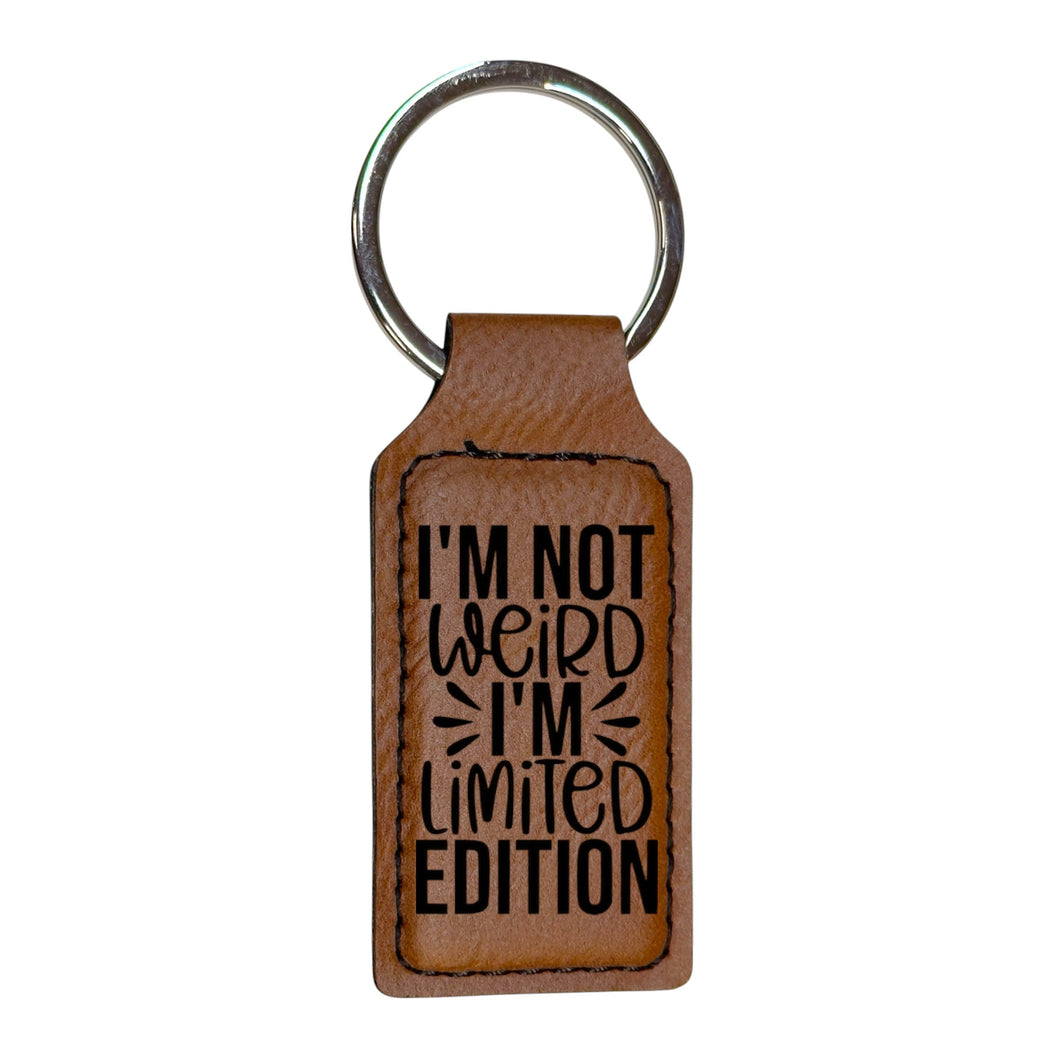 Keychain - Rectangle - Im not wierd Im limited Edition - Leather
