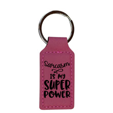 Load image into Gallery viewer, Keychain - Rectangle - Sarcasm is my Super Power - Leather