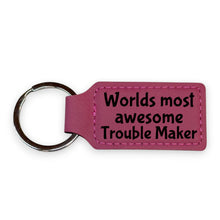 Load image into Gallery viewer, Keychain - Rectangle - Worlds Most awesome Trouble Maker - Leather