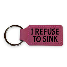 Load image into Gallery viewer, Keychain - Rectangle - I refuse to Sink - Leather