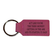 Load image into Gallery viewer, Keychain - Rectangle - Act like your the third monkey getting on the ark and its starting to rain - Leather